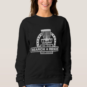 Disc Golf Search and Rescue Disc Golf Gift Funny D Sweatshirt