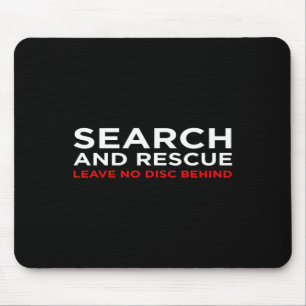 Disc Golf - Search And Rescue Leave No Disc Behind Mouse Pad