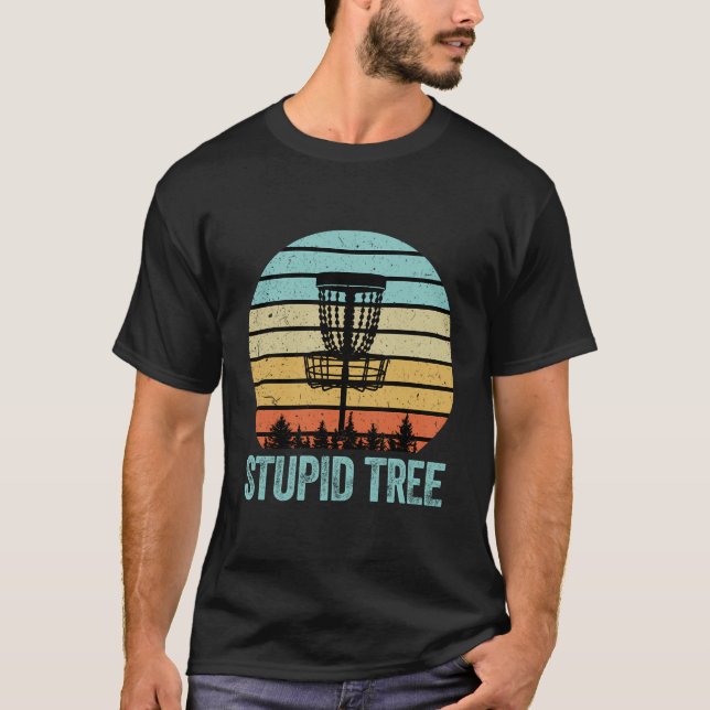 Disc Golf Shirt Funny Stupid Tree Retro Disc Golf  (Front)