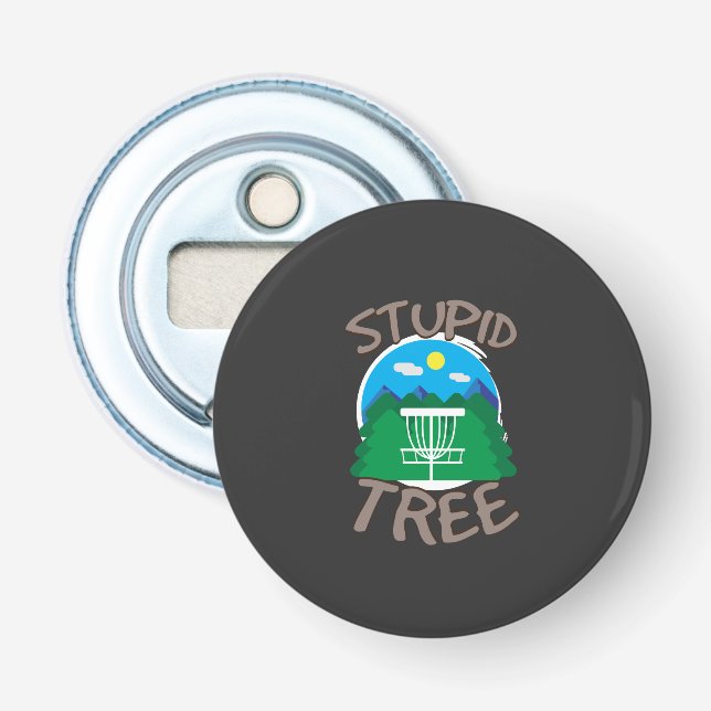 Disc Golf - Stupid Tree Bottle Opener (Front)