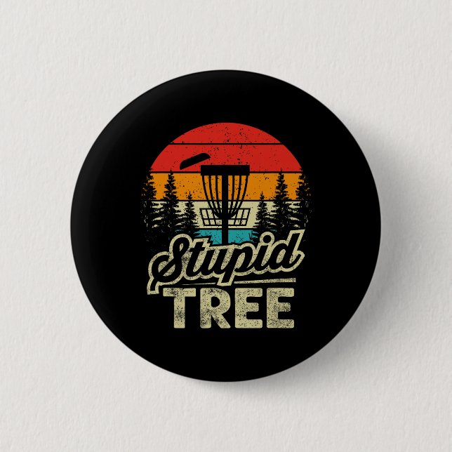 Disc Golf Stupid Tree - Disc Golf  6 Cm Round Badge (Front)