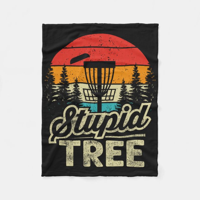 Disc Golf Stupid Tree - Disc Golf  Fleece Blanket (Front)