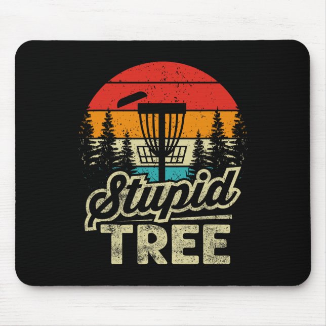 Disc Golf Stupid Tree - Disc Golf  Mouse Pad (Front)