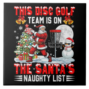 Disc Golf Team is On Santa's Xmas Naughty Ceramic Tile