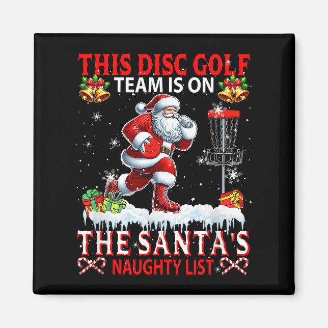 Disc Golf Team Is On Santa's Xmas Naughty List Fun Magnet (Front)