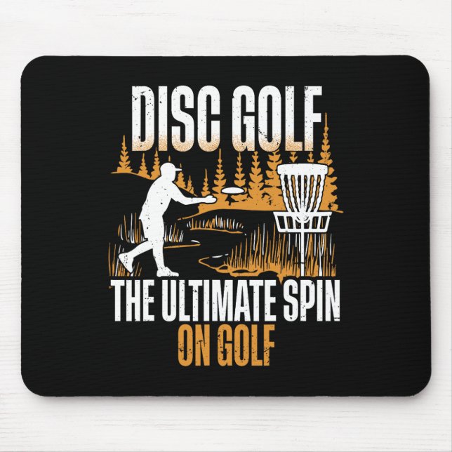 Disc Golf The Ultimate Spin Of Golf  Mouse Pad (Front)