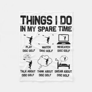 Disc Golf Things I Do In My Spare Time Golfer Men  Fleece Blanket