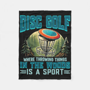 Disc Golf Throwing Things Is A Sport Disc Golfer Fleece Blanket