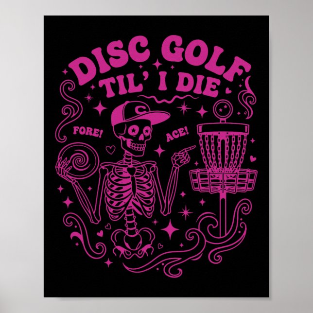 Disc Golf Til I Die Fore Ace Funny Disc Golfer  Poster (Front)