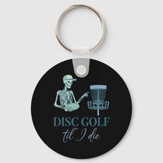 Disc Golf Til I Die Funny Disc Golfer Flying Disc  Key Ring (Front)