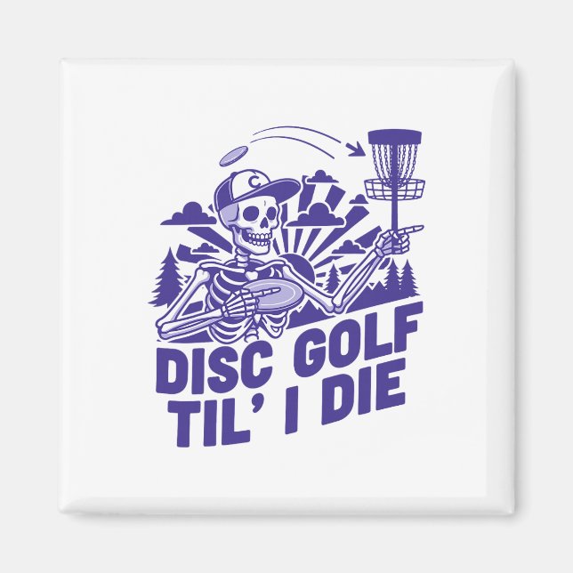 Disc Golf Til I Die Funny Disc Golfer Flying Disc  Magnet (Front)