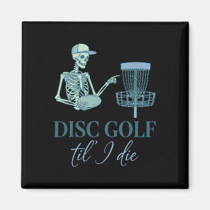 Disc Golf Til I Die Funny Disc Golfer Flying Disc Magnet