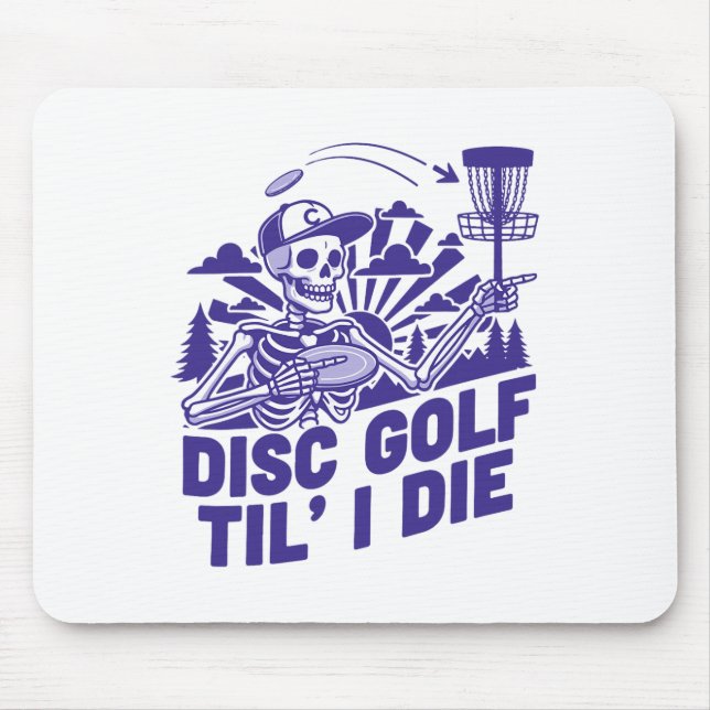 Disc Golf Til I Die Funny Disc Golfer Flying Disc  Mouse Pad (Front)