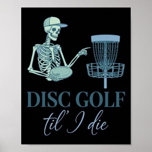 Disc Golf Til I Die Funny Disc Golfer Flying Disc  Poster (Front)