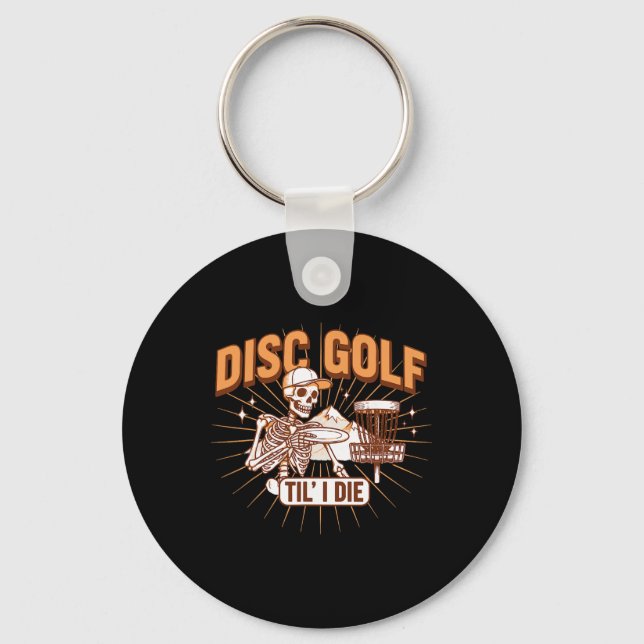 Disc Golf Til I Die Funny Disc Golfer Frisbee Golf Key Ring (Front)