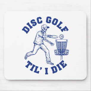 Disc Golf Til I Die Funny Mouse Pad