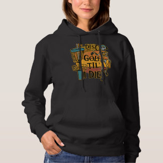 Disc Golf Tilu2019 I Die Skeleton For Men & Women  Hoodie