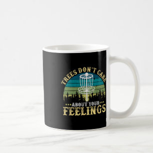 Disc Golf Tree Don't Care About Your Feelings Coffee Mug