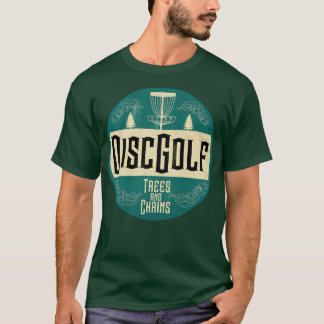 Disc Golf Trees and Chains Day T-Shirt