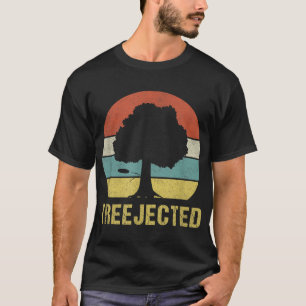 Disc Golf Trees Don't Care About Your Feelings Fro T-Shirt