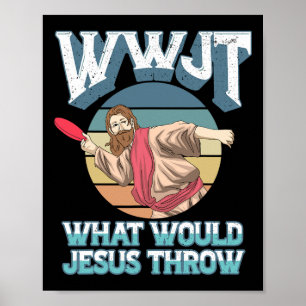 Disc Golf Wwjt What Would Jesus Throw Frisbee Golf Poster