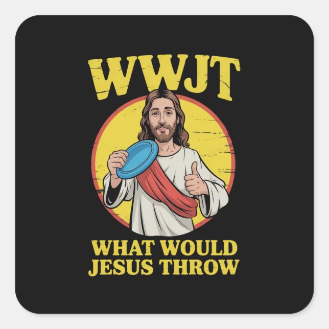 Disc Golf Wwjt What Would Jesus Throw Frisbee  Square Sticker (Front)