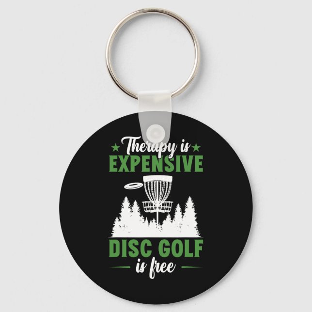 Disc Golfer Disc Golf Therapy Is Expensive  Key Ring (Front)
