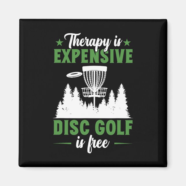 Disc Golfer Disc Golf Therapy Is Expensive  Magnet (Front)