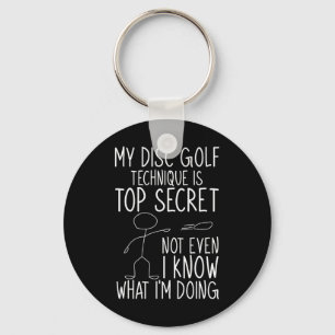 Disc Golfer Funny Disc Golf Technique Is Top Secre Key Ring