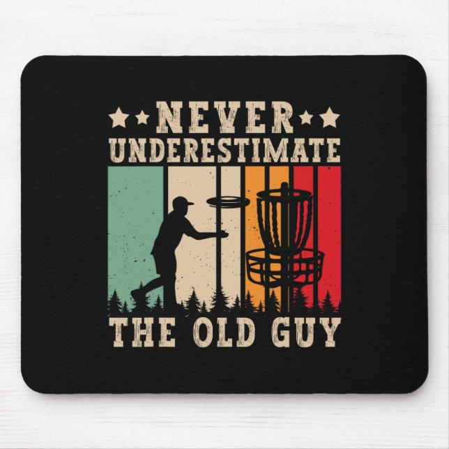 Disc Golfer Never Underestimate Old Guy Funny Disc Mouse Pad (Front)