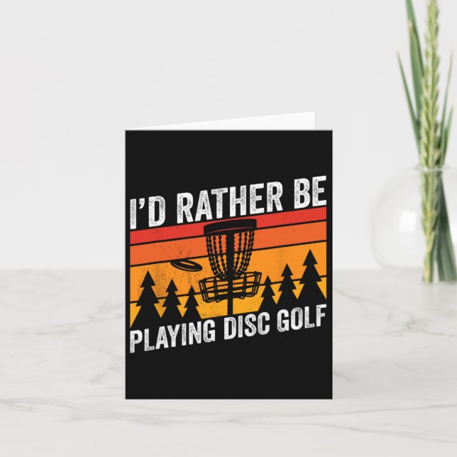 Disc Golfing Id Rather Be Disc Golfer Quote Design Card (Front)