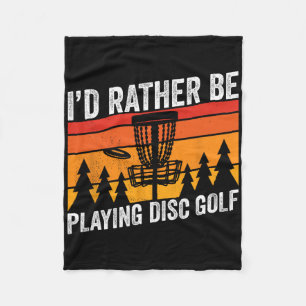 Disc Golfing Id Rather Be Disc Golfer Quote Design Fleece Blanket