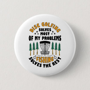 Disc Golfing Solves Most Of My Problems Fishing Fr 6 Cm Round Badge