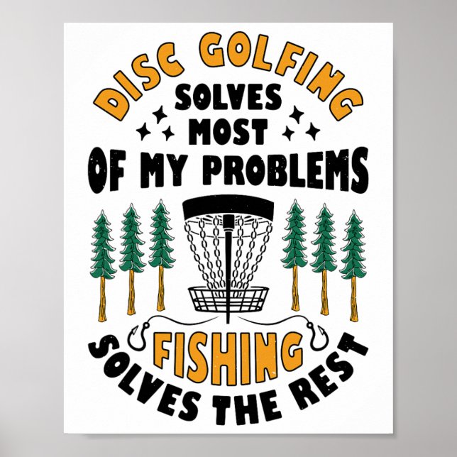 Disc Golfing Solves Most Of My Problems Fishing Fr Poster (Front)