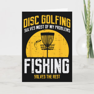 Disc Golfing Solves Most Problems Fishing Fun Men Card