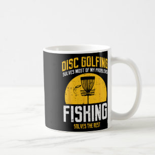 Disc Golfing Solves Most Problems Fishing Fun Men Coffee Mug