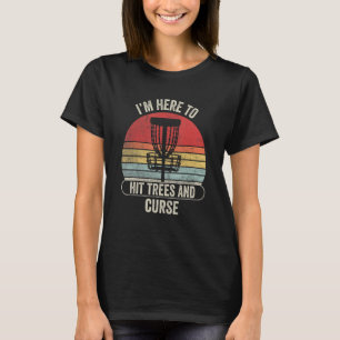 Disc Vintage Retro I'm Here To Hit Trees And Curse T-Shirt