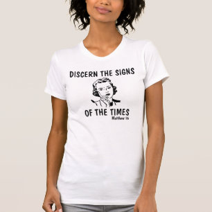 Discern signs of the times, Matthew 16 T-shirts