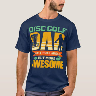 Discgolf Dad  Disc Golf T-Shirt