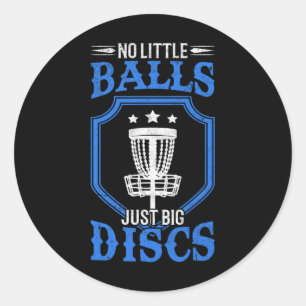 Discgolf No Little Just Big Discs Disc Golf Gift Classic Round Sticker