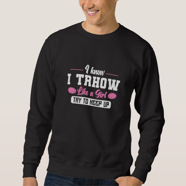 Discgolf throw like a Girl Sweatshirt (Front)