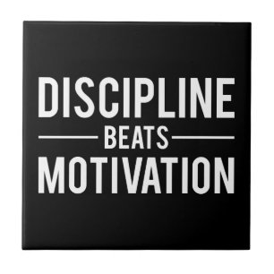 Discipline Beats Motivation - Inspirational Tile