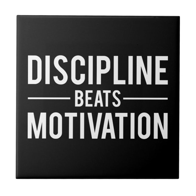Discipline Beats Motivation - Inspirational Tile (Front)