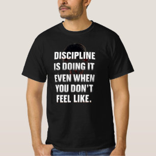 Discipline Is Doing It Anyway — Fitness Motivation T-Shirt