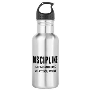 Discipline Is Remembering What You Want 532 Ml Water Bottle