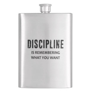 Discipline Is Remembering What You Want Hip Flask