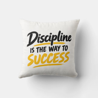 Discipline Is the Way of Success Inspirational Quo Cushion