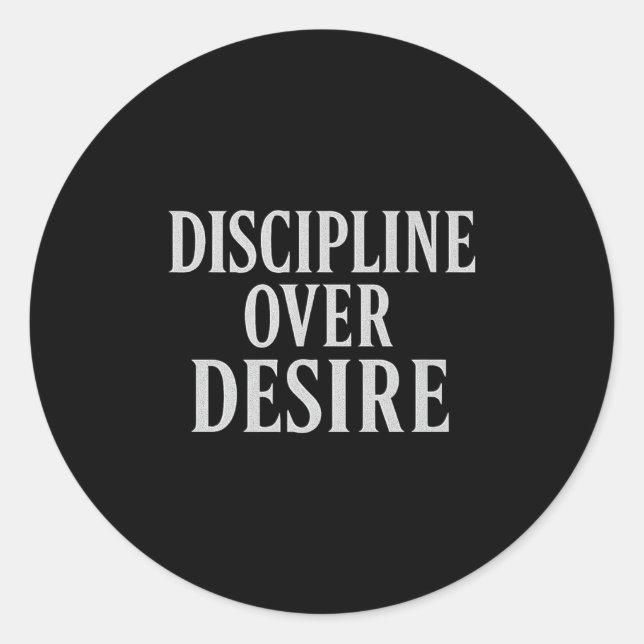 Discipline Over Desire _ Stoic Motivational Quote  Classic Round Sticker (Front)