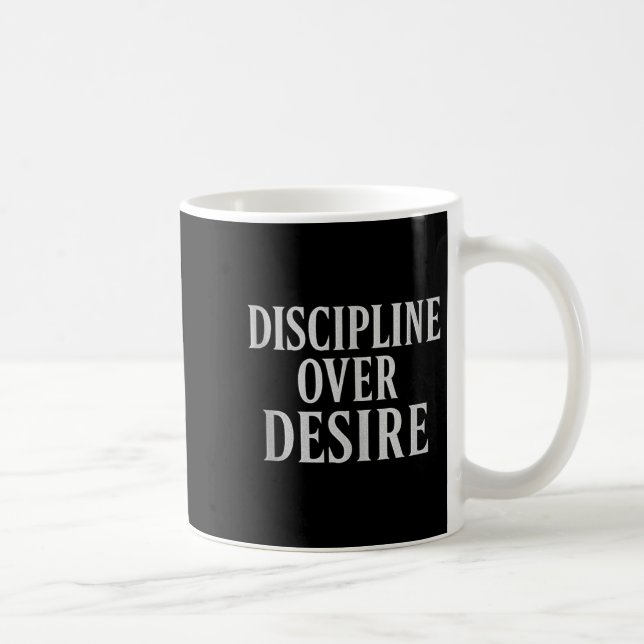 Discipline Over Desire _ Stoic Motivational Quote  Coffee Mug (Right)