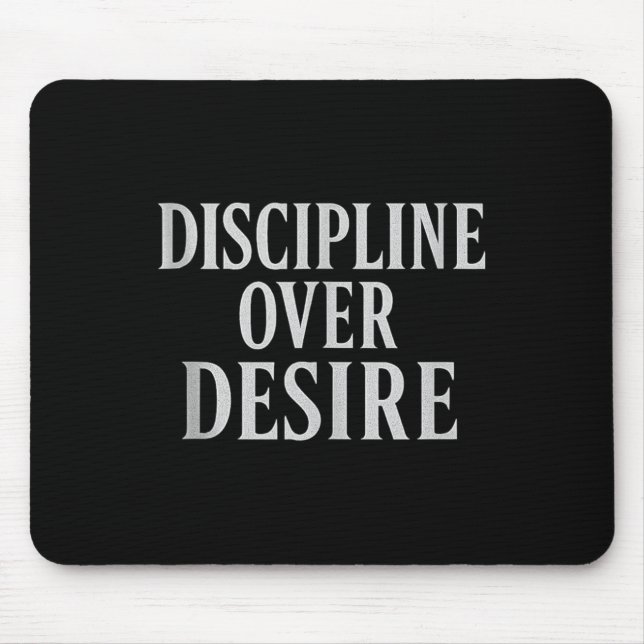 Discipline Over Desire _ Stoic Motivational Quote  Mouse Pad (Front)